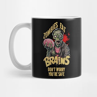 Zombies Eat Brains Don't Worry You're Safe Design Mug